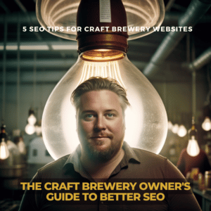 5 SEO Tips for Craft Brewery Websites