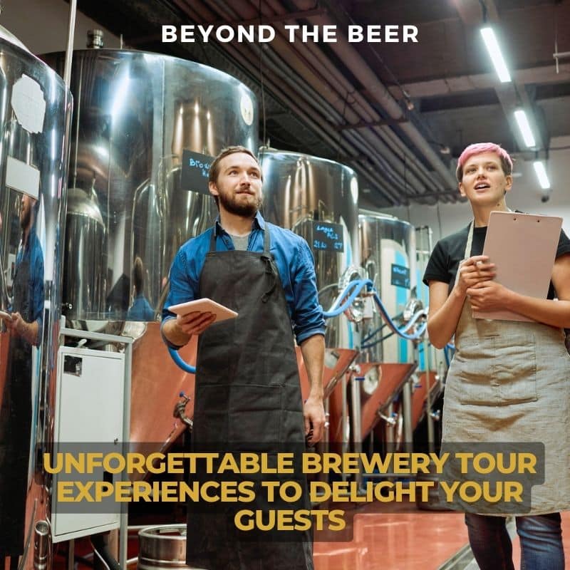Unforgettable Brewery Tour Experiences to Delight Your Guests